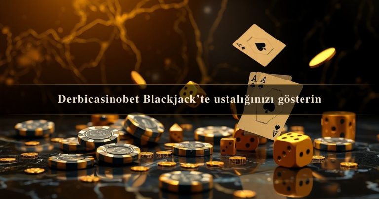 Derbicasinobet Blackjack’te