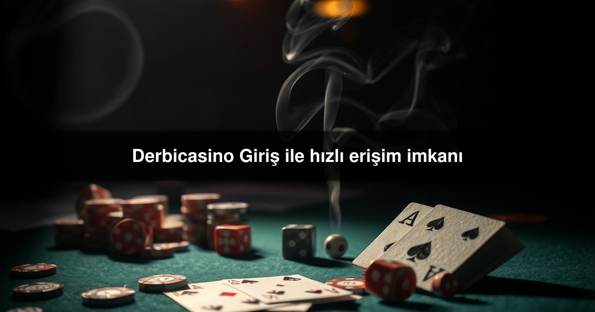 Derbicasino Giriş